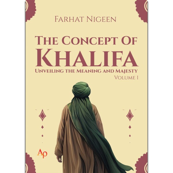 The Concept of Khalifa Unveiling the Meaning and Majesty
