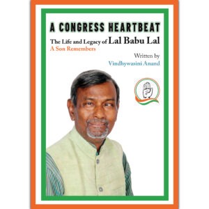 A congress Heartbeat Legacy of Lal Babu Lal