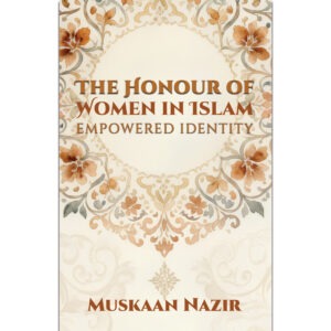 The Honour of women in Islam empowered indentity