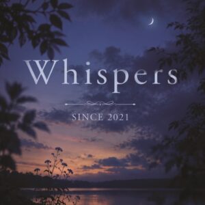 whispers since 2021