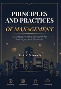 PRINCIPLES AND PRACTICES OF MANAGEMENT A Comprehensive Textbook for Management Students