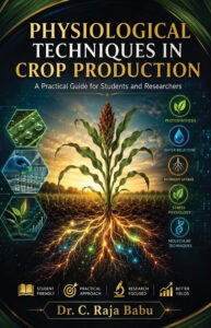 PHYSIOLOGICAL TECHNIQUES IN CROP PRODUCTION A Practical Guide for Students and Researchers