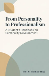 From Personality to Professionalism A Student's Handbook on Personality Development